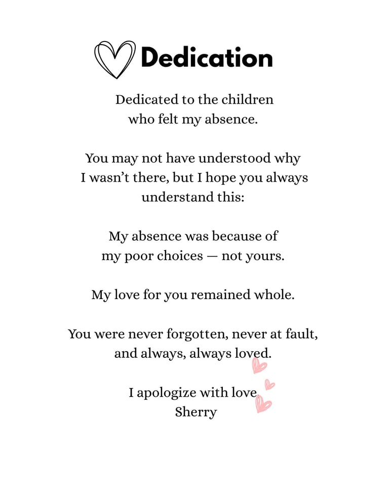 A heartfelt book dedication with a hand-drawn heart icon, addressing children about parental absence, expressing unconditional love and apology from Sherry